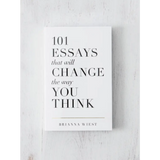White book cover of global bestseller 101 Essays That Will Change the Way You Think by Author Brianna Wiest