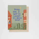 Lucky To Know You Greeting Card