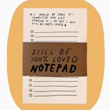 STILL BE LOVED To Do List - Polished Prints
