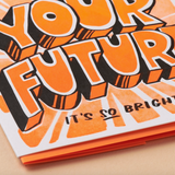 Your Future Is Bright Graduation Letterpress Greeting Card