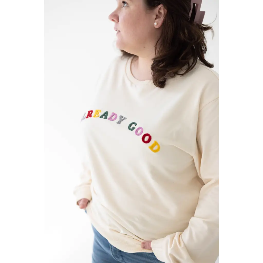 Cream-colored Good Embroidered Organic Cotton Sweatshirt with colorful READY GOOD text