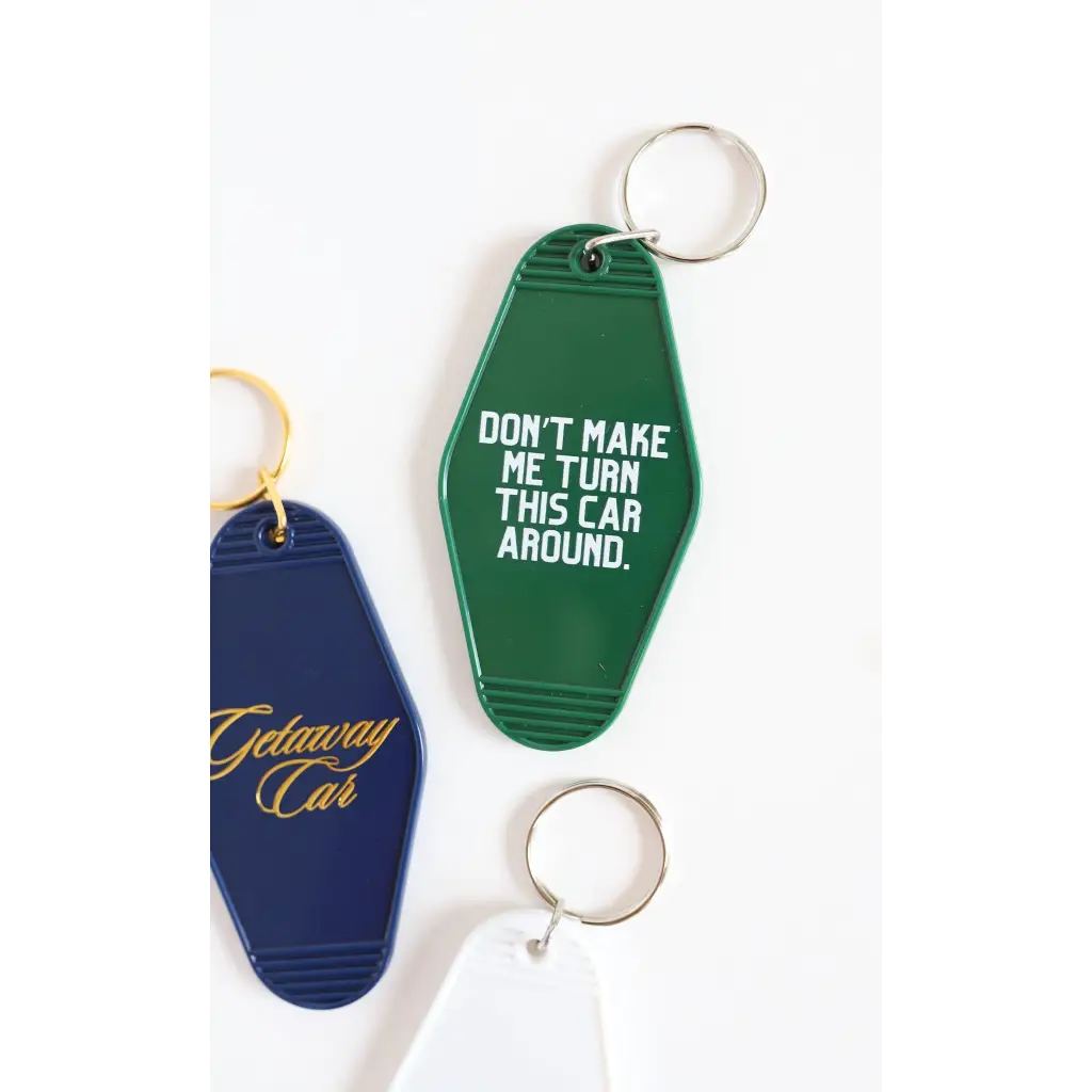 Vintage hotel keychain featuring funny Don’t Make Me Turn the Car Around text