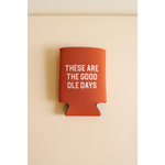 Good Ole Days Orange Drink Koozie with chill vibes and fun white text design