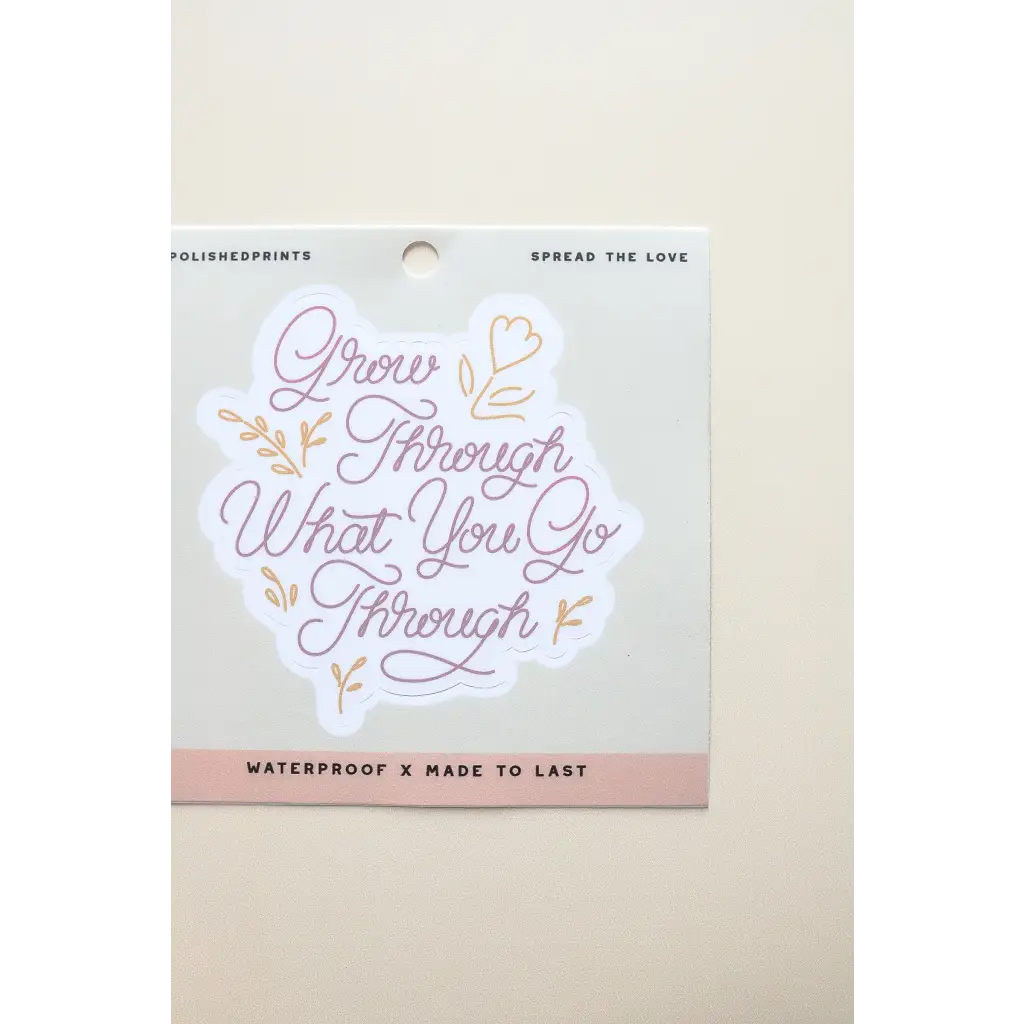 Holographic waterproof sticker with a positive message inspiring growth and leafy accents