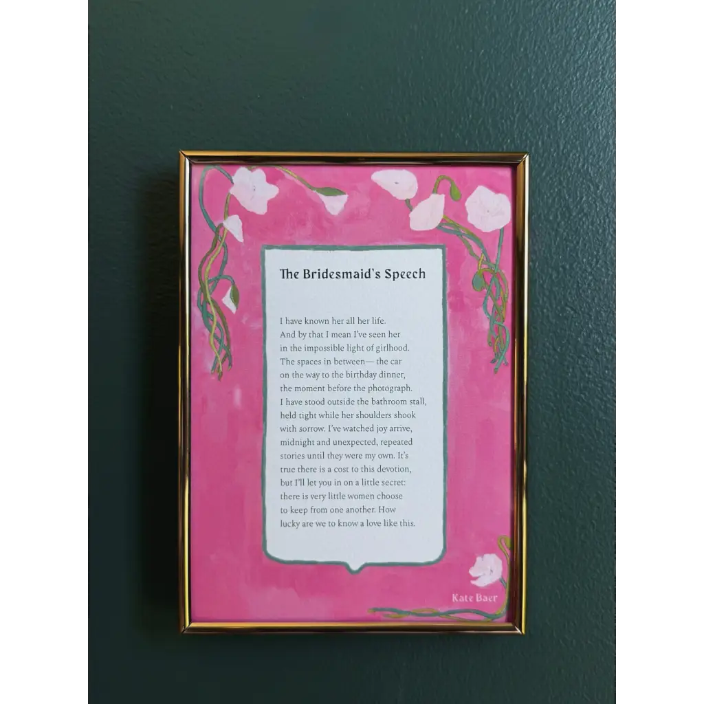 Gold-framed pink floral wall art print with white text from Kate Baer’s Bridesmaid Speech, free shipping