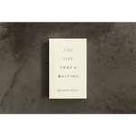 Cream-colored book titled The Life That’s Waiting by Brianna Wiest with minimalist design