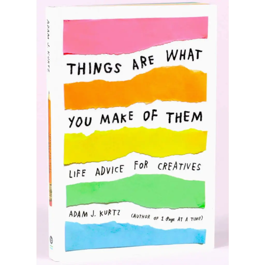 Colorful book cover of Things Are What You Make of Them in the Quirky Collection for creatives