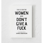 White book cover of This Is For The Women Who Don’t Give A Fuck Poetry Collection by Janne Robinson