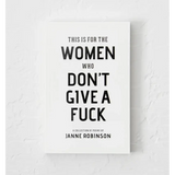 White book cover of This Is For The Women Who Don’t Give A Fuck Poetry Collection by Janne Robinson