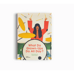 Colorful book cover of What Do Grown-Ups Do All Day? with a drummer, Edwardsville vibes