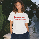 I'm Not Scared I Have Toddlers Boxy Tee
