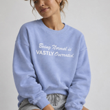 Being Normal Is Vastly Overrated Crewneck