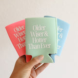 Older, Wiser, Hotter Koozie