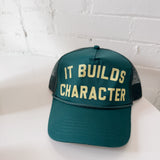 It Builds Character Trucker Hat