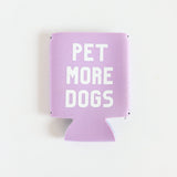 Pet More Dogs Regular Can Koozie