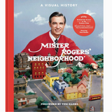 Mister Rogers' Neighborhood: A Visual History Book
