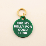 Rub My Belly Pet Tag