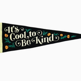 It's Cool To Be Kind Pennant • Everyday Hooray X Oxford Pennant