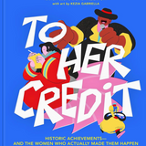 To Her Credit: Historic Achievements & Women Who Made Them