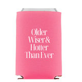 Older, Wiser, Hotter Koozie