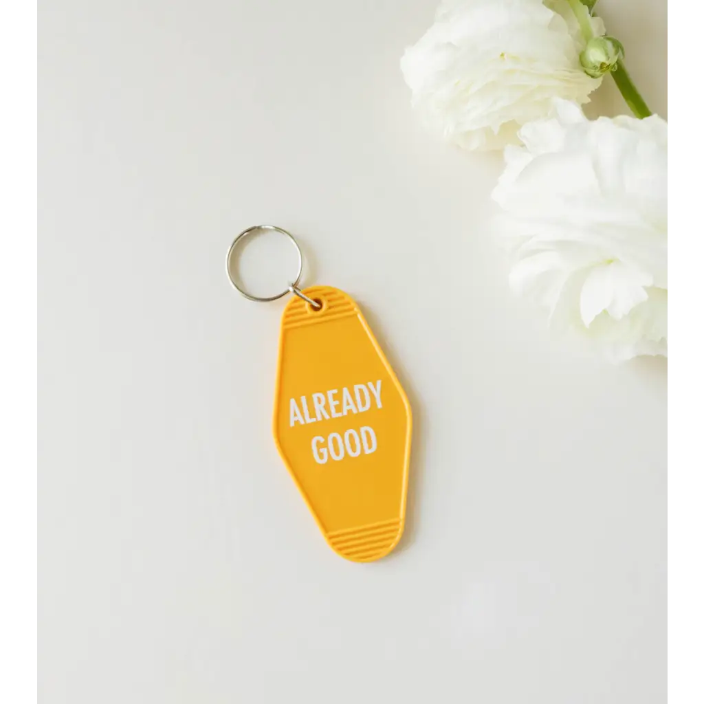 Yellow motel keychain with ALREADY GOOD text, inspired by Kate Baer’s latest, free shipping