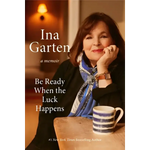 Ina Garten book Be Ready When The Luck Happens with smiling woman on polished prints cover