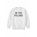 Heather gray Be the Village adult unisex pullover with bold black text