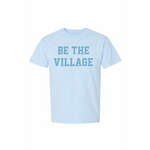 Light blue village adult unisex t-shirt with Be the Village print