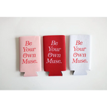 Colorful Printed Seltzer Koozies with Be Your Own Muse design in pink, red, and white