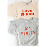 Big Hugger Kids Sweatshirt Set in organic cotton fabric with Love is Rad and Big Hugger designs