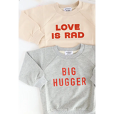 Big Hugger Kids Sweatshirt Set in organic cotton fabric with Love is Rad and Big Hugger designs