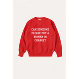 Red crewneck adult unisex pullover with embroidered text: can someone please put a woman in charge?
