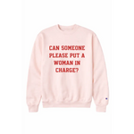 Pale pink adult unisex pullover with bold red Can someone put a woman in charge text