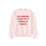 Pale pink adult unisex pullover with bold red Can someone put a woman in charge text