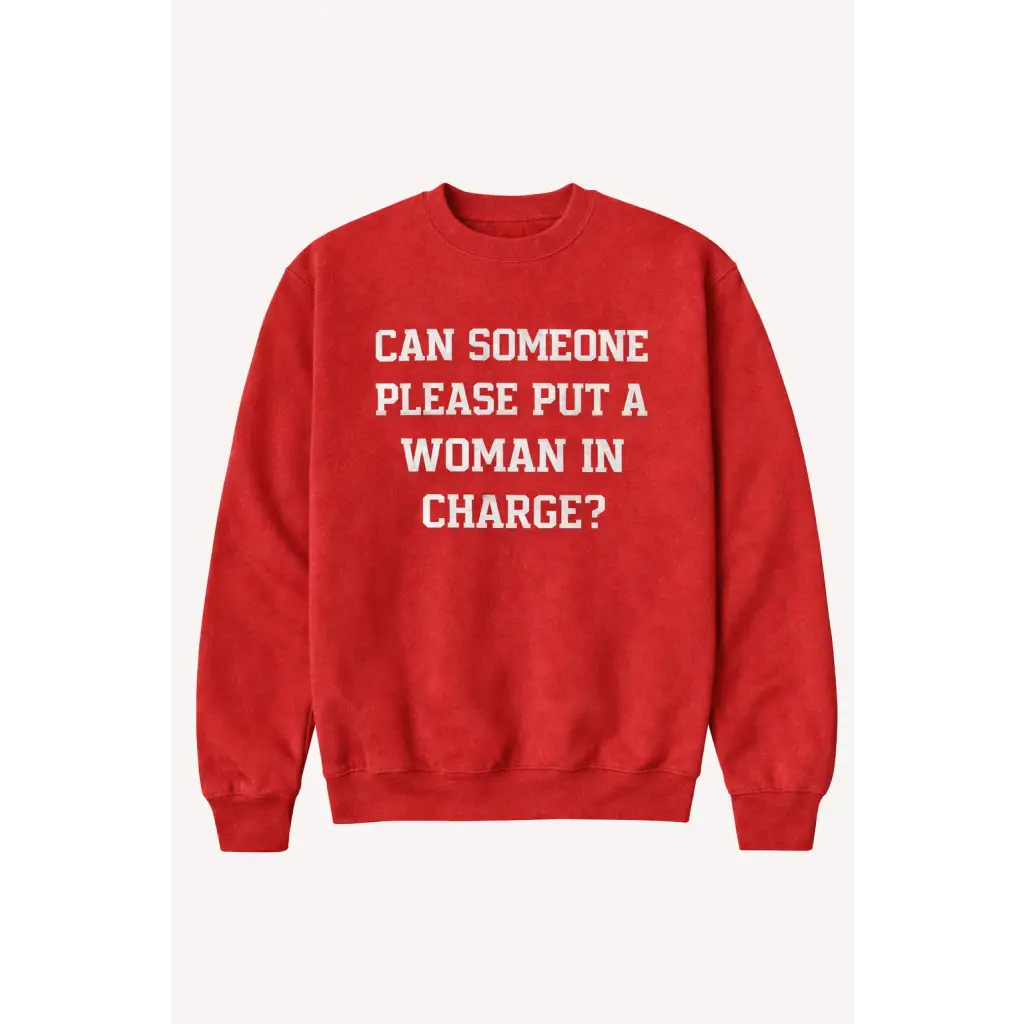 Red premium crewneck adult unisex pullover with bold text can someone please put a woman in charge
