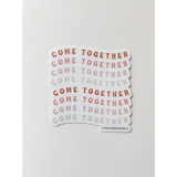 Come Together - Polished Prints