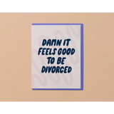 Feels Good To Be Divorced Card - 745 Card Wall