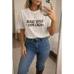 White cotton comfort oversized unisex tee with Make Your Own Luck print