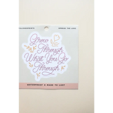 Grow Through What You Go Through, Waterproof Sticker - Polished Prints
