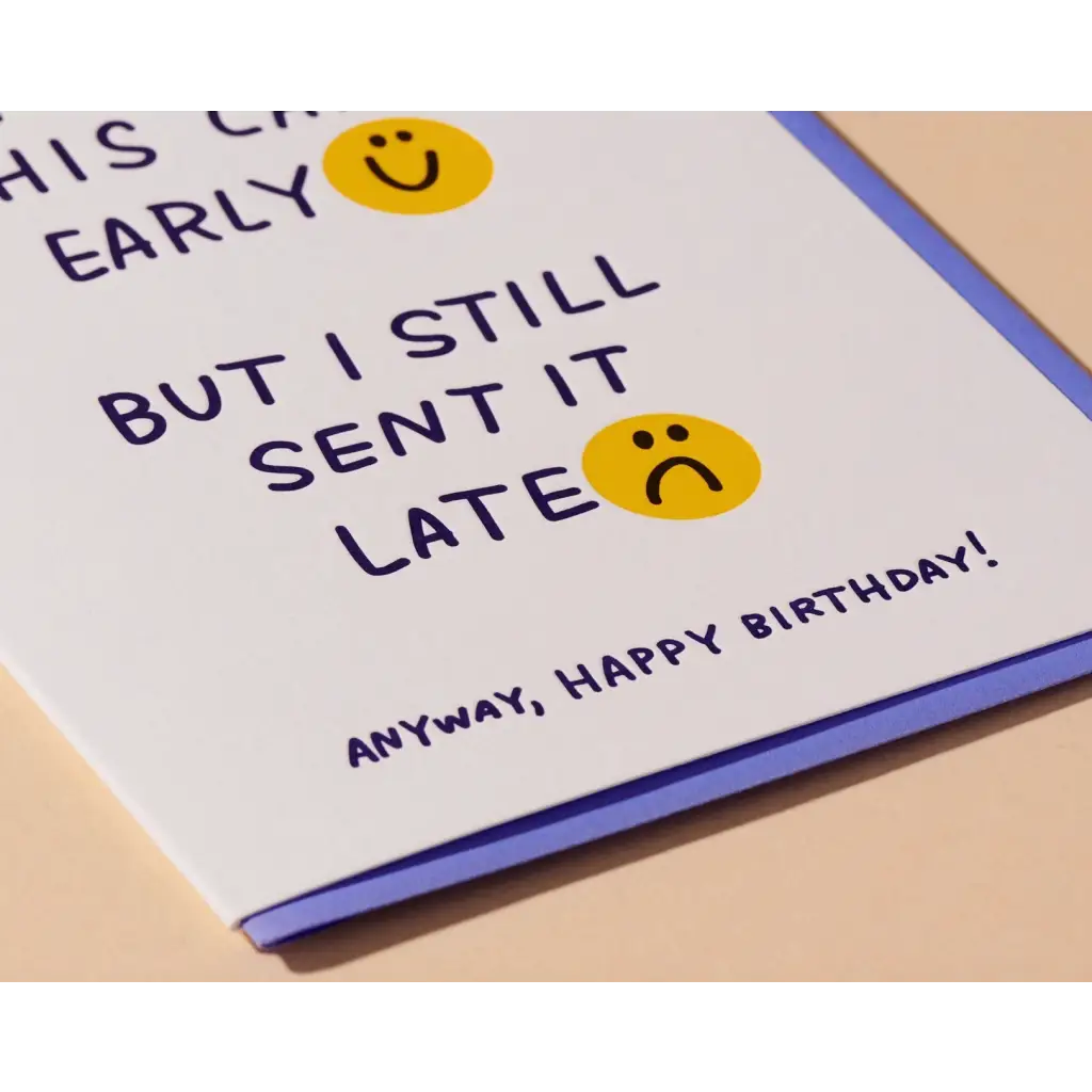 Late Early Birthday Letterpress Card Funny Relatable