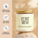 Let That Shit Go Candle - 730 Candles