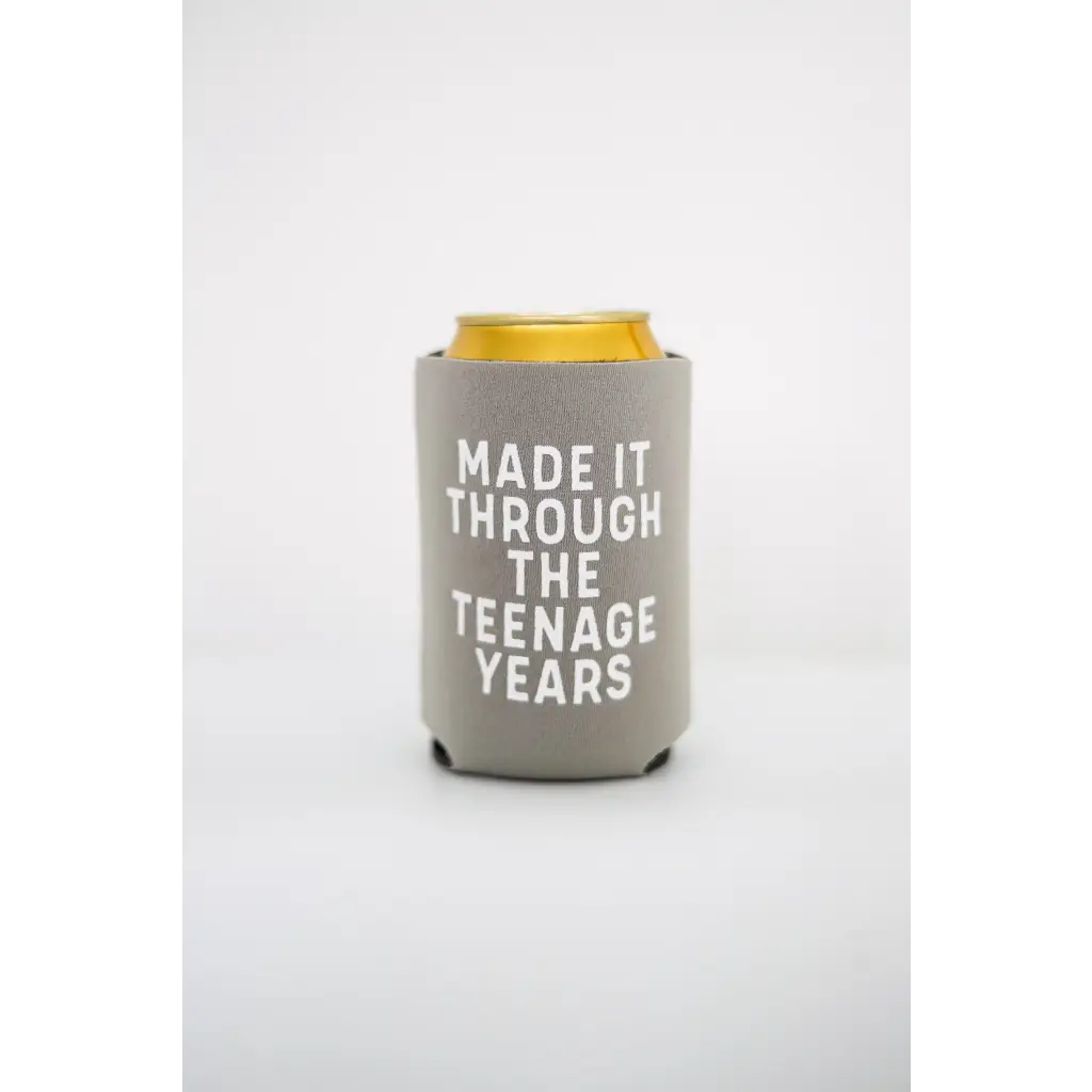 Made it Through the Teenage Years Regular Can Koozie - 711