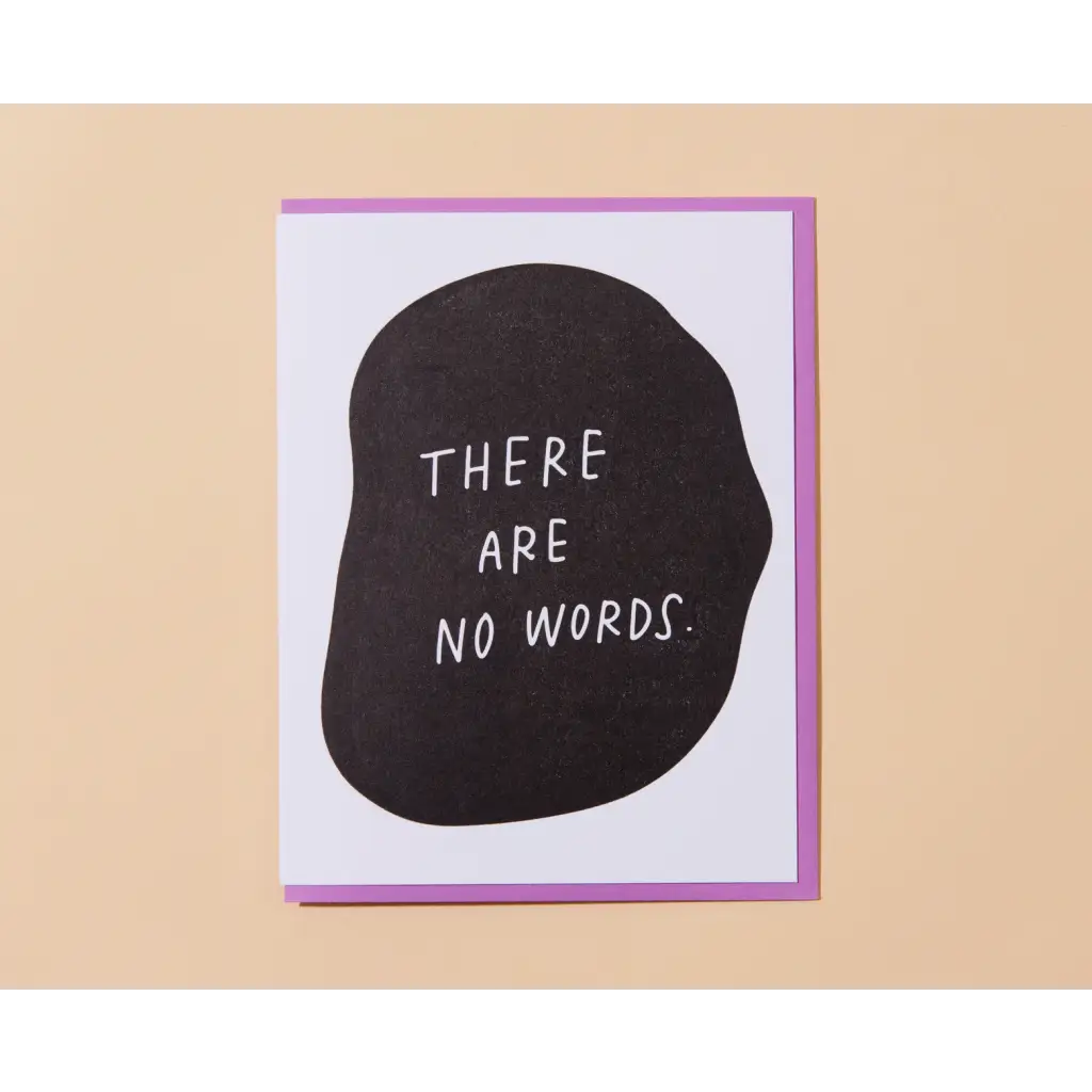 Greeting card featuring There Are No Words in white on a black speech bubble for sympathy