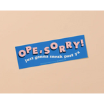 Ope Sorry Vinyl Bumper Sticker - Midwest - 760 Car