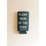 Plant Mom of the Year Koozie