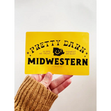 Pretty Darn Midwestern Bumper Sticker - 760 Car