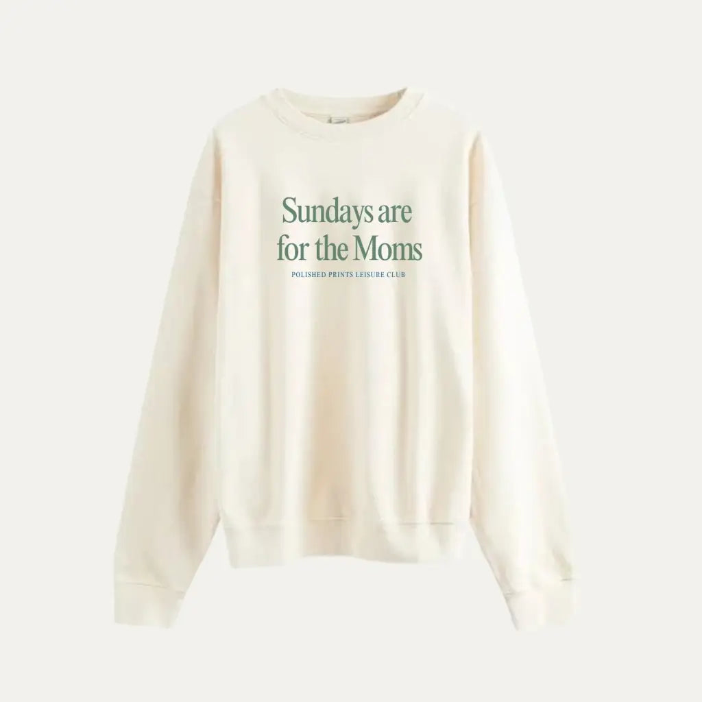 Cream-colored Sundays Are For The Moms unisex white sweatshirt