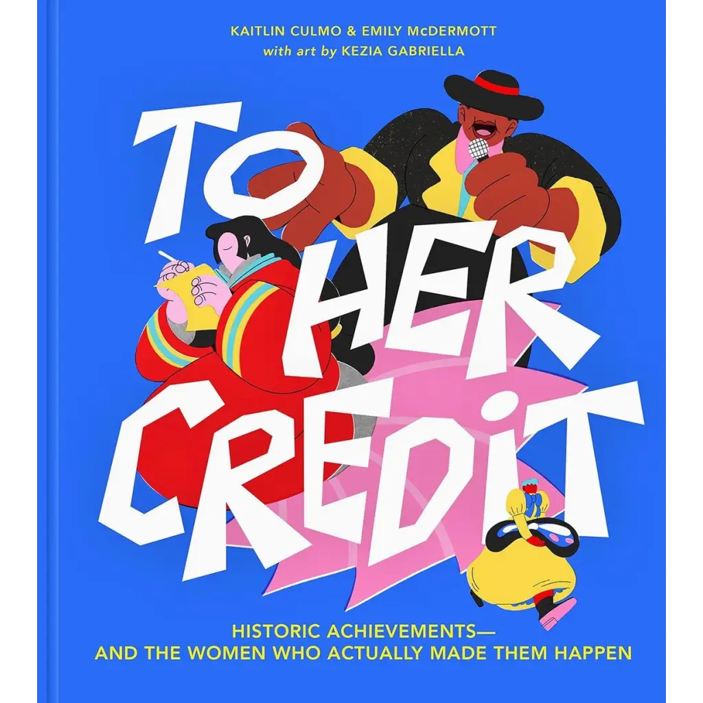 Book cover of To Her Credit showcasing historic achievements by women with colorful prints