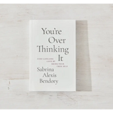 You’re Overthinking It book by Sabrina Alexis from Alexis Bindery on display